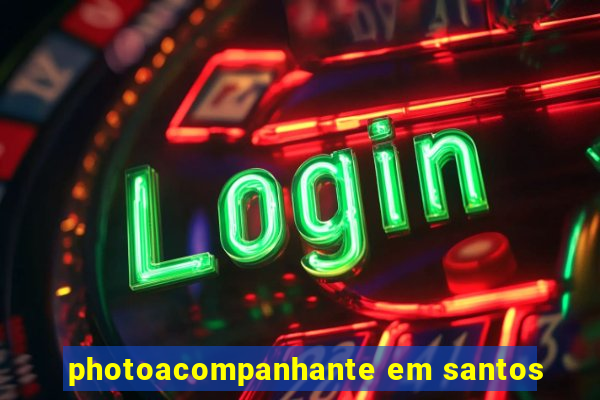 photoacompanhante em santos